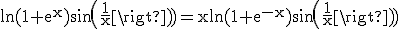 3$\rm ln(1+e^{x})sin(\frac{1}{x})=xln(1+e^{-x})sin(\frac{1}{x})